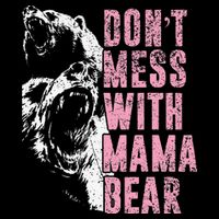 Don't Mess With Mama Bear Funny Mama Bear Tall T-Shirt