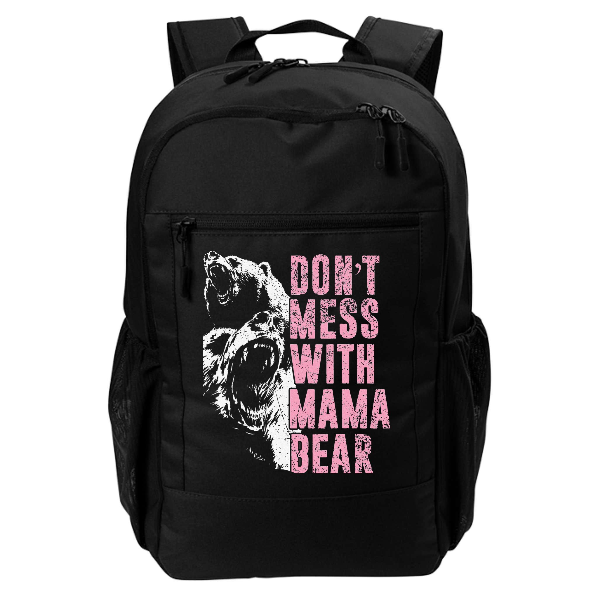 Don't Mess With Mama Bear Funny Mama Bear Backpack