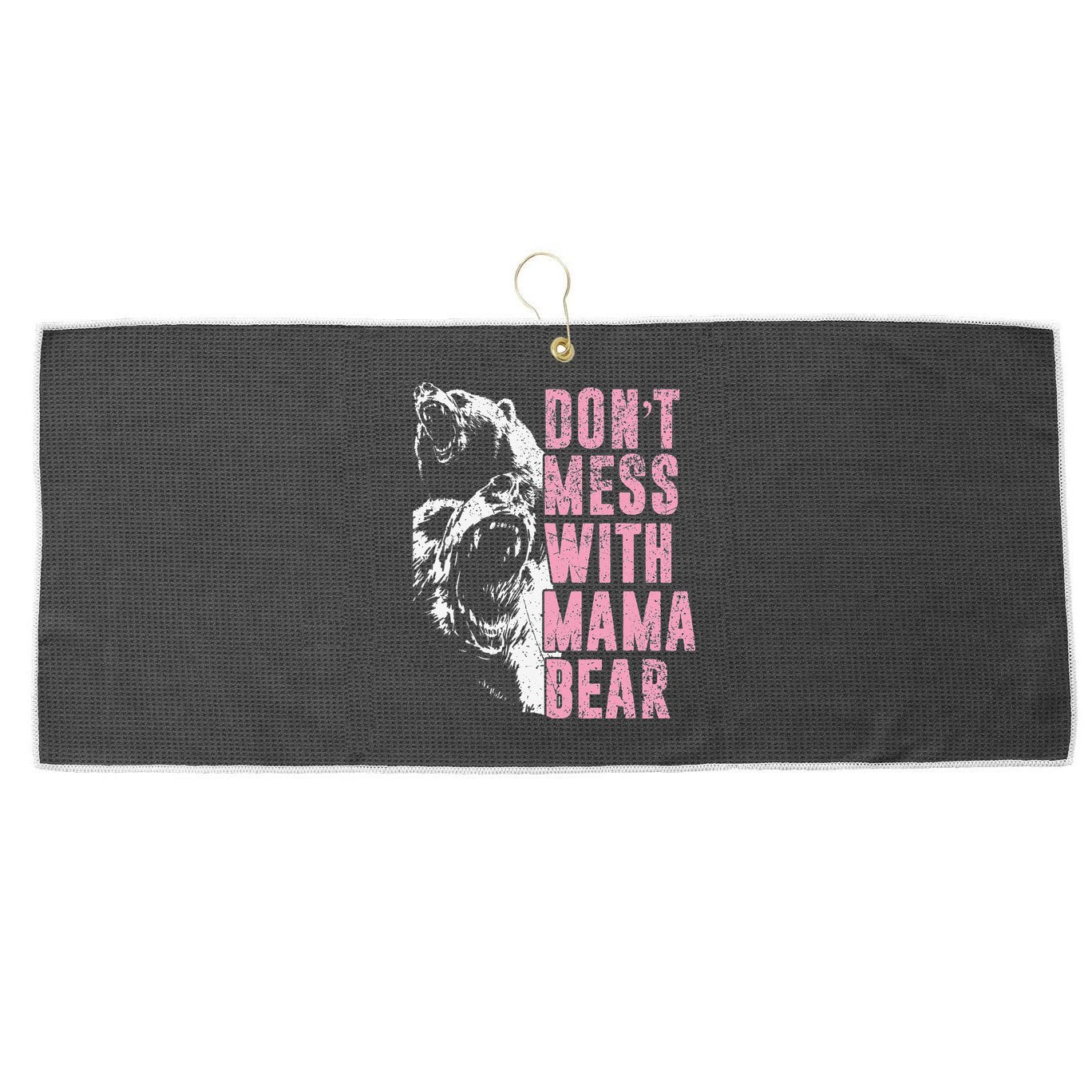 Don't Mess With Mama Bear Funny Mama Bear Large Microfiber Waffle Golf Towel