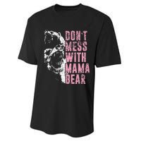 Don't Mess With Mama Bear Funny Mama Bear Performance Sprint T-Shirt