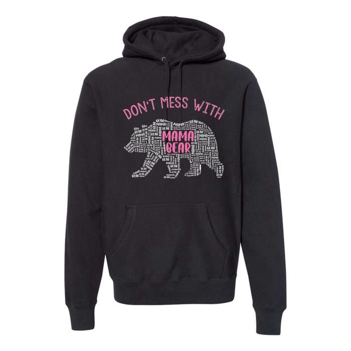 Don't Mess With Mama Bear Premium Hoodie