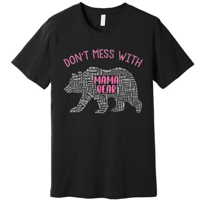 Don't Mess With Mama Bear Premium T-Shirt