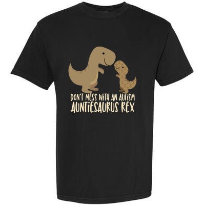 DonT Mess With An Autism Aunt Auntiesaurus Rex Garment-Dyed Heavyweight T-Shirt