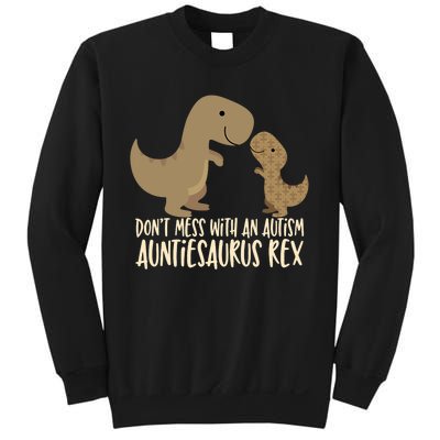 DonT Mess With An Autism Aunt Auntiesaurus Rex Sweatshirt