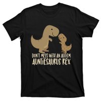 DonT Mess With An Autism Aunt Auntiesaurus Rex T-Shirt