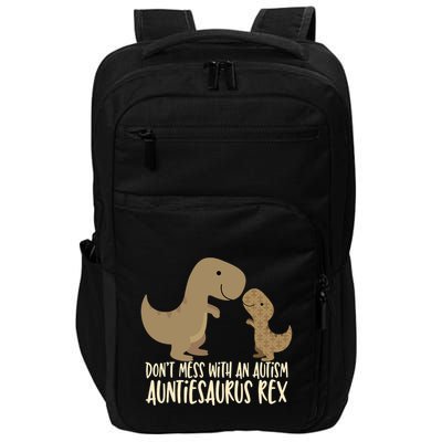 DonT Mess With An Autism Aunt Auntiesaurus Rex Impact Tech Backpack