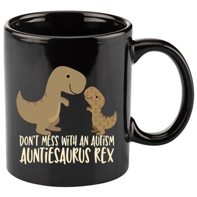 DonT Mess With An Autism Aunt Auntiesaurus Rex 11oz C Handle Ceramic Mug