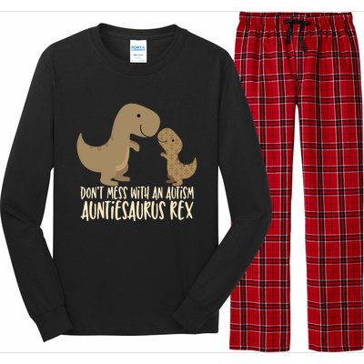 DonT Mess With An Autism Aunt Auntiesaurus Rex Long Sleeve Pajama Set