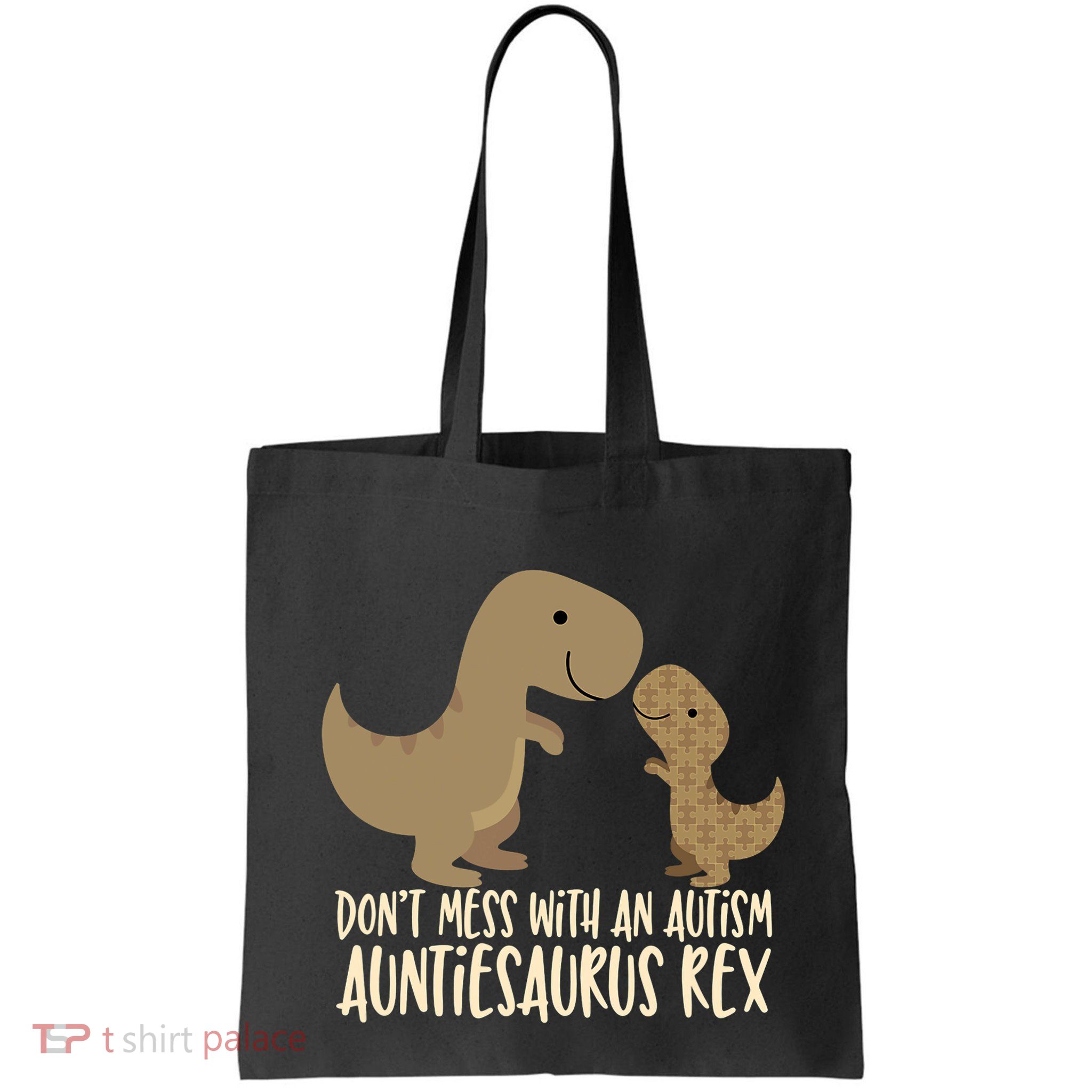 DonT Mess With An Autism Aunt Auntiesaurus Rex Bag