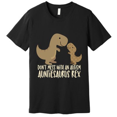 DonT Mess With An Autism Aunt Auntiesaurus Rex Premium T-Shirt