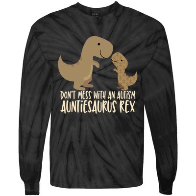 DonT Mess With An Autism Aunt Auntiesaurus Rex Tie-Dye Long Sleeve Shirt