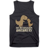 DonT Mess With An Autism Aunt Auntiesaurus Rex Tank Top