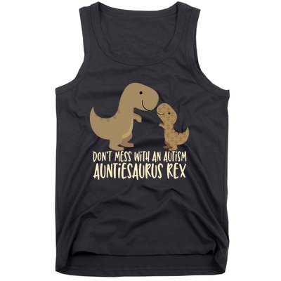 DonT Mess With An Autism Aunt Auntiesaurus Rex Tank Top