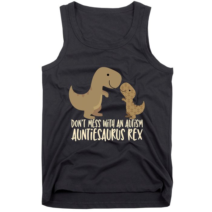 DonT Mess With An Autism Aunt Auntiesaurus Rex Tank Top