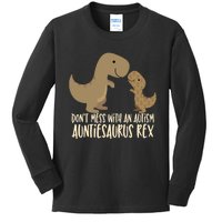 DonT Mess With An Autism Aunt Auntiesaurus Rex Kids Long Sleeve Shirt