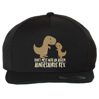 DonT Mess With An Autism Aunt Auntiesaurus Rex Wool Snapback Cap
