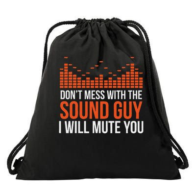 Don't Mess With The Sound Guy I Will Mute You Drawstring Bag