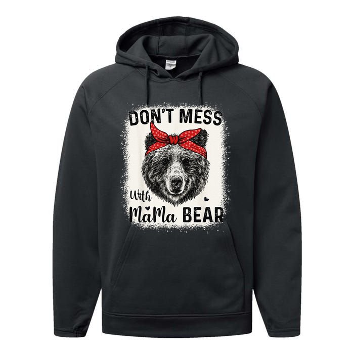 Don't Mess with Mama Bear Funny Mom Bleached Mothers Day Performance Fleece Hoodie