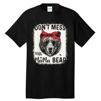 Don't Mess with Mama Bear Funny Mom Bleached Mothers Day Tall T-Shirt