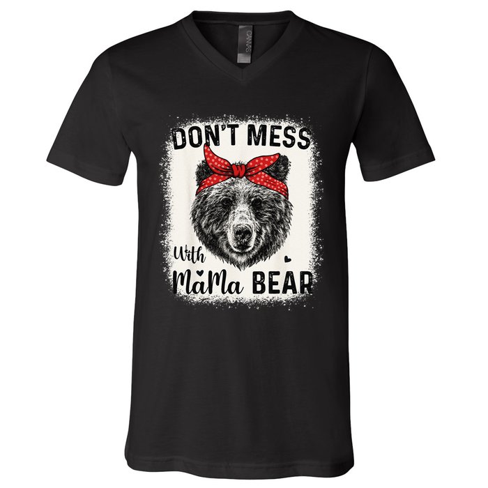 Don't Mess with Mama Bear Funny Mom Bleached Mothers Day V-Neck T-Shirt