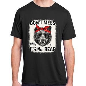 Don't Mess with Mama Bear Funny Mom Bleached Mothers Day Adult ChromaSoft Performance T-Shirt