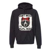 Don't Mess with Mama Bear Funny Mom Bleached Mothers Day Premium Hoodie