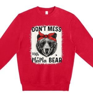 Don't Mess with Mama Bear Funny Mom Bleached Mothers Day Premium Crewneck Sweatshirt