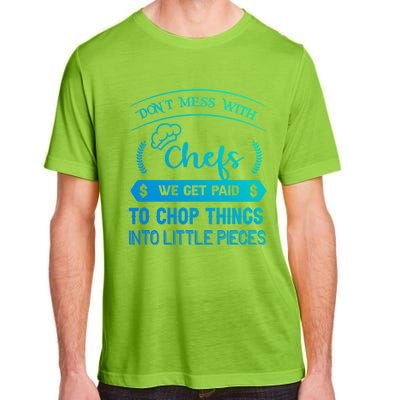 Dont Mess With Chefs Funny Restaurant Chef Gift Adult ChromaSoft Performance T-Shirt