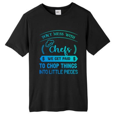 Dont Mess With Chefs Funny Restaurant Chef Gift Tall Fusion ChromaSoft Performance T-Shirt