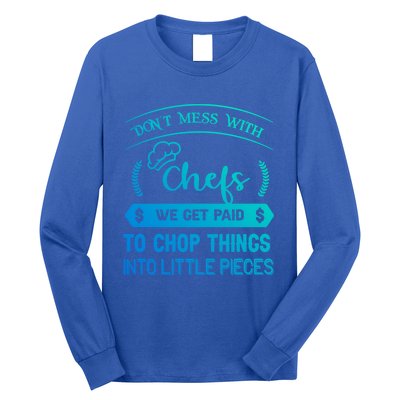 Dont Mess With Chefs Funny Restaurant Chef Gift Long Sleeve Shirt