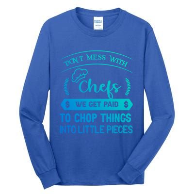 Dont Mess With Chefs Funny Restaurant Chef Gift Tall Long Sleeve T-Shirt