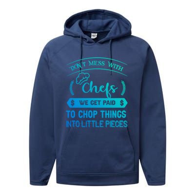 Dont Mess With Chefs Funny Restaurant Chef Gift Performance Fleece Hoodie