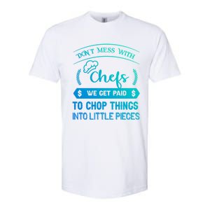 Dont Mess With Chefs Funny Restaurant Chef Gift Softstyle CVC T-Shirt