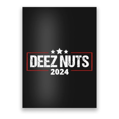 Deez Nuts 2024 Meme Campaign Funny Election Poster