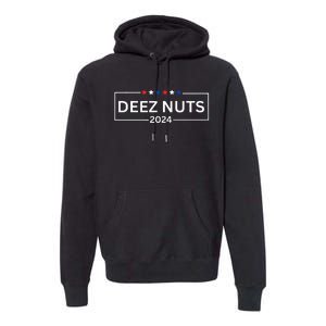 Deez Nuts 2024  Funny 2024 Presidential Election Premium Hoodie