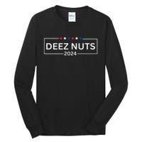 Deez Nuts 2024  Funny 2024 Presidential Election Tall Long Sleeve T-Shirt