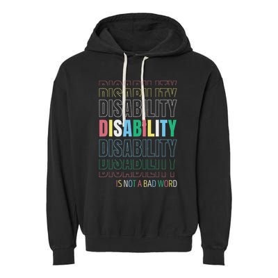 Disability Not A Bad Word Celebrate Disability Pride Month Garment-Dyed Fleece Hoodie