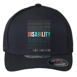 Disability Not A Bad Word Celebrate Disability Pride Month Flexfit Unipanel Trucker Cap