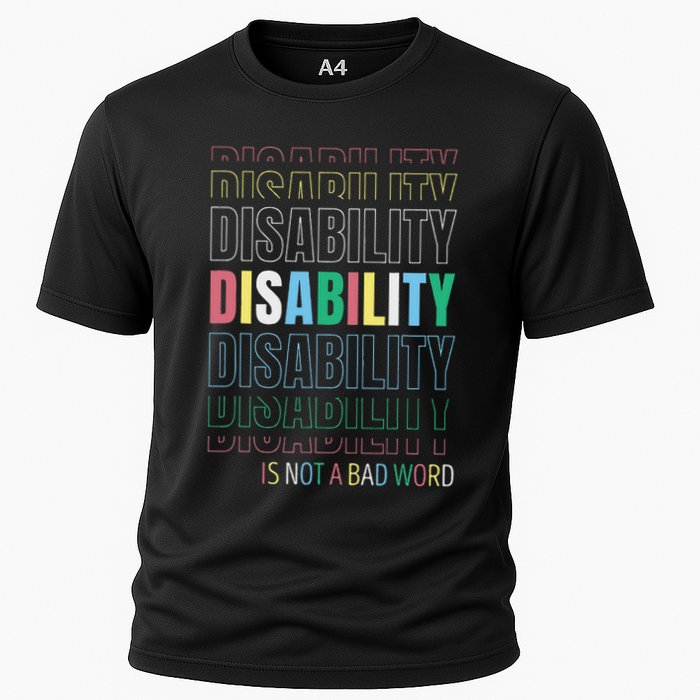 Disability Not A Bad Word Celebrate Disability Pride Month Cooling Performance Crew T-Shirt