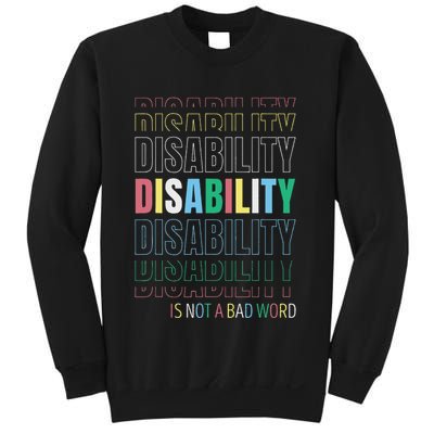 Disability Not A Bad Word Celebrate Disability Pride Month Sweatshirt