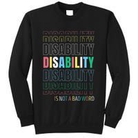 Disability Not A Bad Word Celebrate Disability Pride Month Sweatshirt