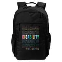 Disability Not A Bad Word Celebrate Disability Pride Month Backpack