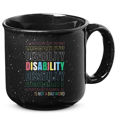 Disability Not A Bad Word Celebrate Disability Pride Month 15oz Campfire Ceramic Mug