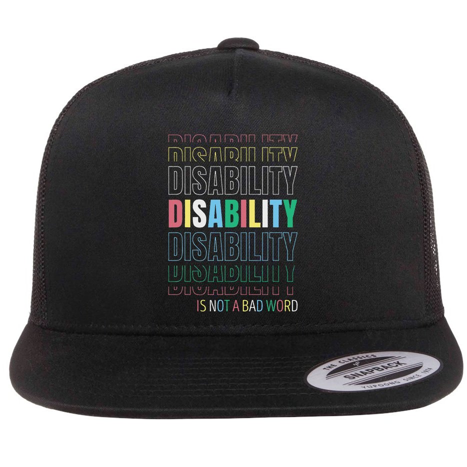 Disability Not A Bad Word Celebrate Disability Pride Month Flat Bill Trucker Hat