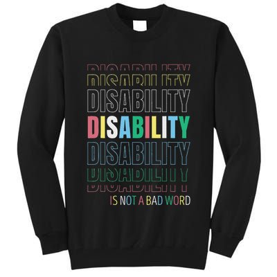 Disability Not A Bad Word Celebrate Disability Pride Month Tall Sweatshirt