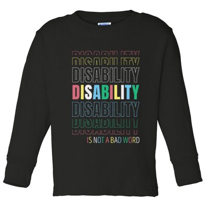 Disability Not A Bad Word Celebrate Disability Pride Month Toddler Long Sleeve Shirt