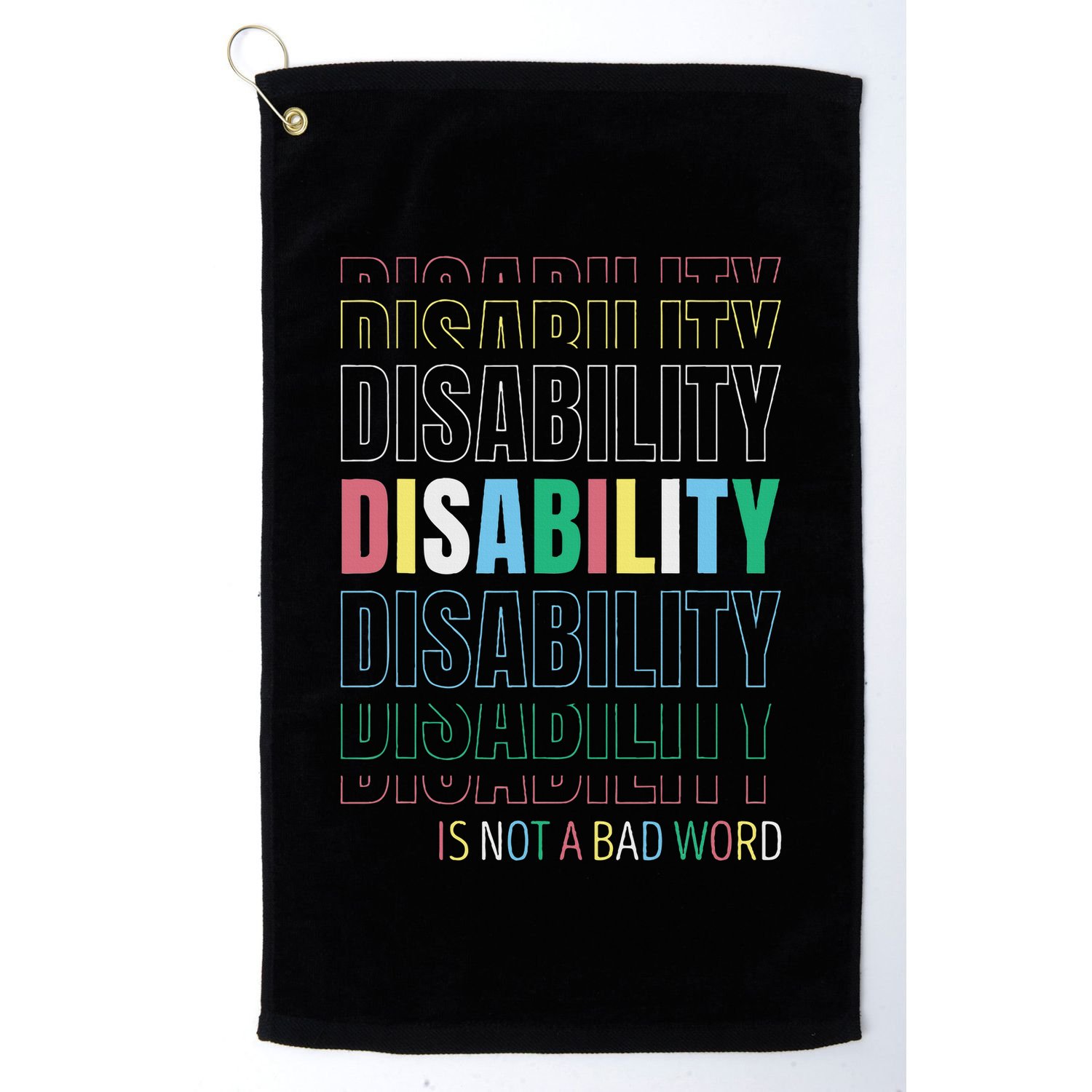 Disability Not A Bad Word Celebrate Disability Pride Month Golf Towel
