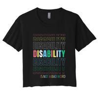 Disability Not A Bad Word Celebrate Disability Pride Month Women's Crop Top Tee