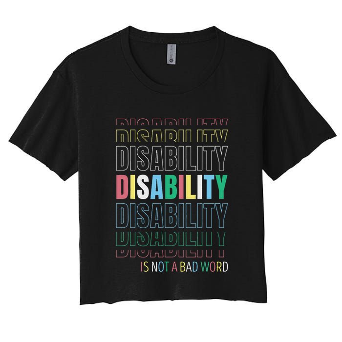 Disability Not A Bad Word Celebrate Disability Pride Month Women's Crop Top Tee