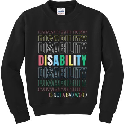 Disability Not A Bad Word Celebrate Disability Pride Month Kids Sweatshirt